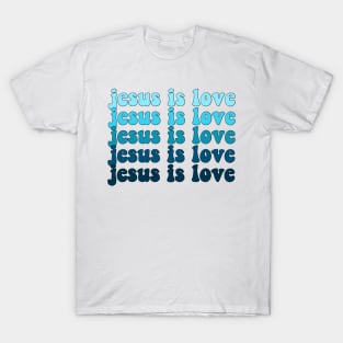 jesus is love T-Shirt